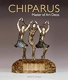 Chiparus: Master of Art Deco