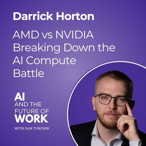 364: Inside the AI Infrastructure Race: TensorWave CEO Darrick Horton on Power, GPUs and AMD vs NVIDIA.