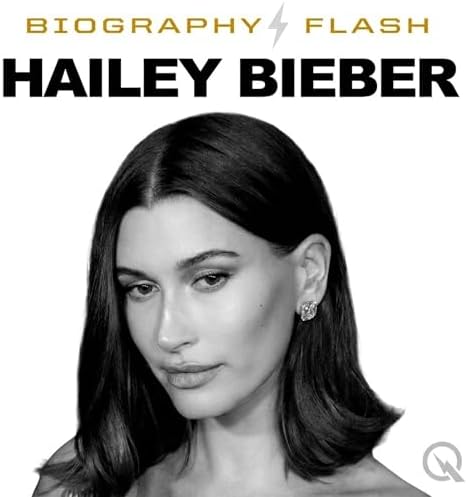 Hailey Bieber - Biography Flash