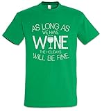 Urban Backwoods As Long As We Have Wine The Holidays Will Be Fine Uomo T-Shirt Verde Taglia 3XL