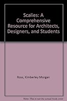 Scalies: A Comprehensive Resource for Architects, Designers, and Students 0931541123 Book Cover