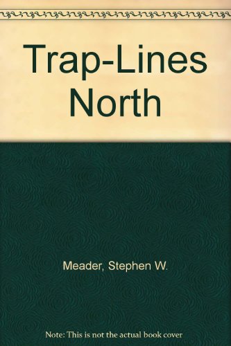 Trap-Lines North: A True Story of the Canadian ... B009YZWHNK Book Cover