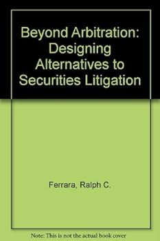 Hardcover Beyond Arbitration: Designing Alternatives to Securities Litigation Book