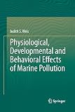 Physiological, Developmental and Behavioral Effects of Marine Pollution