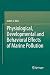 Physiological, Developmental and Behavioral Effects of Marine Pollution