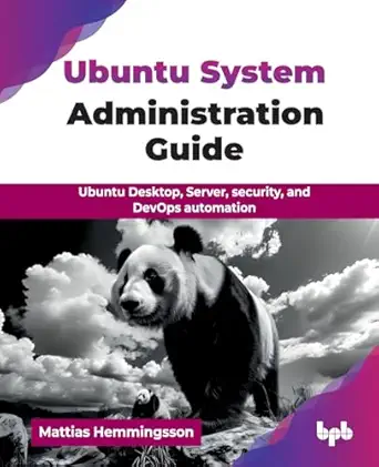 Ubuntu System Administration Guide: Ubuntu Desktop, Server, security, and DevOps automation-Wow! eBook