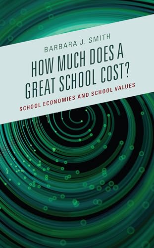 How Much Does a Great School Cost?: School Economies and School Values