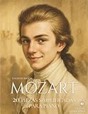 Mozart: 20 Piezas Simplificadas para Piano: Arreglos sencillos y expresivos con ilustraciones, contexto histórico y audios de referencia.: 3 (Grandes compositores, versiones fáciles para piano)