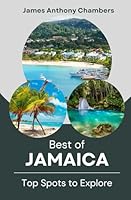 Best of Jamaica: Top Spots to Explore B0D57WYMTJ Book Cover