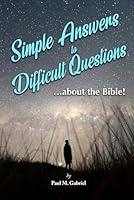 Simple Answers to Difficult Questions...about the Bible!: Three volumes in one B0F5P2KNB8 Book Cover