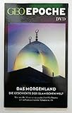  GEO Epoche : Das Morgenland - Die Geschichte der Islamischen Welt. [DVD].