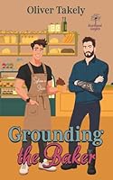 Grounding the Baker: An MM smalltown age gap romance (Heartwood Knights) 1068471565 Book Cover