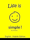 Life is Simple! Be Thankful, Yiddish Children's Picture Book (English and Yiddish Bilingual Edition) (English Edition)
