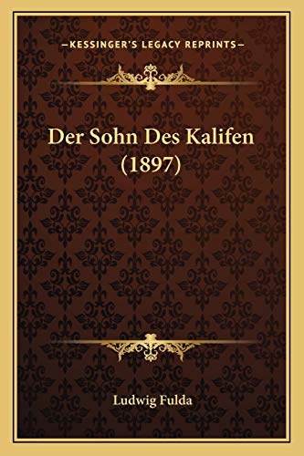 Der Sohn Des Kalifen (1897) (German Edition)