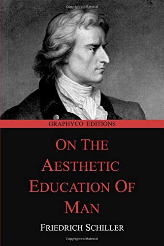 On the Aesthetic Education of Man (Graphyco Editions)