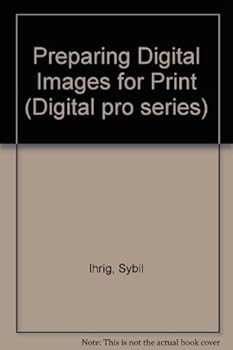 Paperback Preparing Digital Images for Print (Digital Pro Series) Book