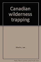 Canadian wilderness trapping B0007K2KV0 Book Cover