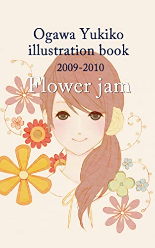 Amazon Com Ogawa Yukiko Illustration Book Flower Jam 09 10 Japanese Edition Ebook Ogawa Yukiko Kindle Store