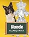 Hunde - Ein geFELLiges Malbuch: Ein charmantes Ausmalbuch für Teenager und Erwachsene rund um unsere geliebten Vierbeiner - witzig, entspannend, detailreich