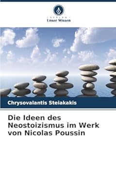 Die Ideen des Neostoizismus im Werk von Nicolas Poussin (German Edition)