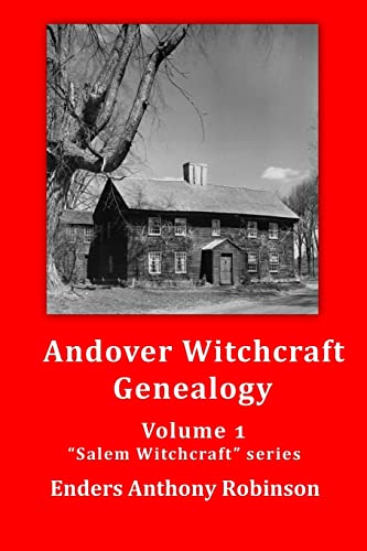Andover Witchcraft Genealogy: Volume 1 in the “Salem Witchcraft” series