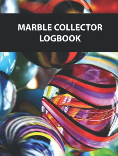 Marble Collector Logbook: For keeping a proper record of your collectible marbles. Includes space for over 2200 Items.