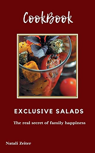 COOKBOOK SALADS : The best recipes (The best recipes and ingenious cooking ideas 1)
