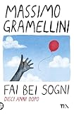 Fai bei sogni. Dieci anni dopo