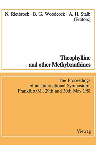 Theophylline and other Methylxanthines / Theophyllin und andere Methylxanthine: Proceedings of the 4th International Symposium, Frankfurt/M., 29th and ... (Methods in clinical pharmacology, Band 3)
