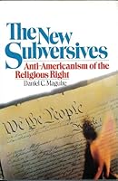The New Subversives: Anti-Americanism of the Religious Right 0826401899 Book Cover