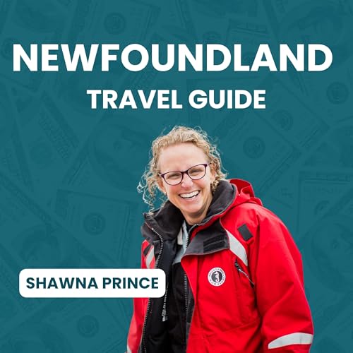 223. Visit Newfoundland: Things To Do and First-Time Visitor Tips (featuring Shawna Prince)