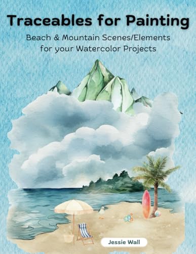 Traceables for Painting: Beach & Mountain Images for your watercolour