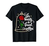 For Beauty is Found Within, Beast Princess Belle Beauty Rose T-Shirt