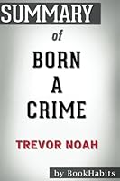 Summary of Born a Crime: Stories from a South African Childhood: Conversation Starters 197417462X Book Cover