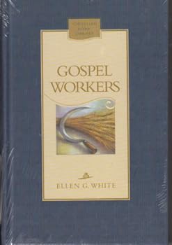Gospel workers: Instruction for all who are "laborers together with God" (Christian home library)