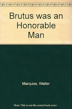 Brutus was an Honorable Man