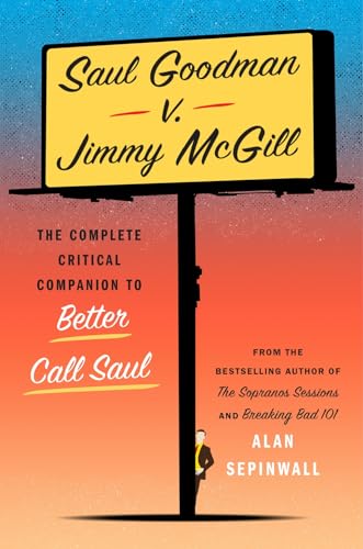 Saul Goodman v. Jimmy McGill: The Complete Critical Companion to Better Call Saul (English Edition)