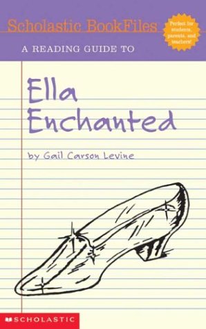 Scholastic Bookfiles: Ella Enchanted By Gail Carson Levine: Scholastic ...