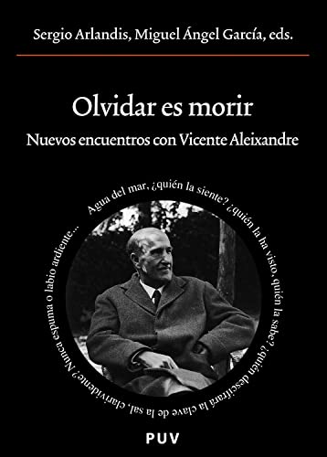 Olvidar es morir: Nuevos encuentros con Vicente Aleixandre (Oberta nº 190) (Spanish Edition)