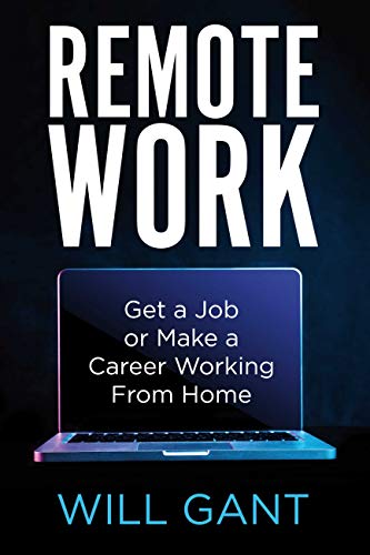 Télécharger Remote Work: Get a Job or Make a Career Working From Home (English Edition) Francais PDF