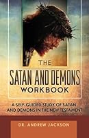 Satan and Demons Workbook: A Self-Guided Study of Satan and Demons in the New Testament 194950302X Book Cover