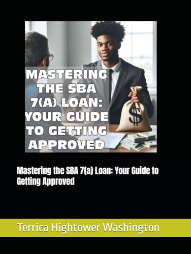 Mastering the SBA 7(a) Loan: Your Guide to Getting Approved