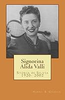 Signorina Alida Valli: Storia Di Silvia 1920- 2002 1502971232 Book Cover