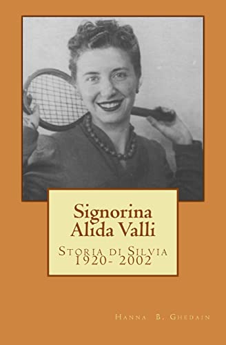 Signorina Alida Valli: Storia di Silvia 1920- 2002 (Italian Edition)