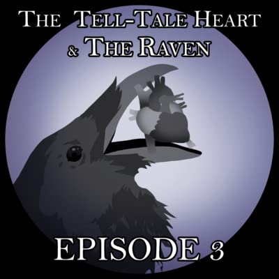 Ep. 3: The Tell-Tale Heart and The Raven by Edgar Allan Poe cover art