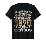 Ask to See The 1890 US Census Genealogy Genealogist Ancestry T-Shirt