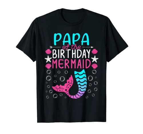 Family Matching Papa Of The Birthday Mermaid T-Shirt