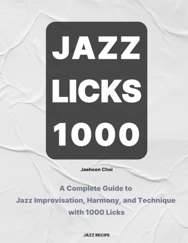 Jazz Licks 1000: Guide to Improvisation and Harmony