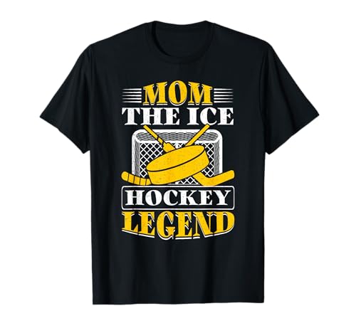 Mom The Ice Hockey Legend Mother's Day Funny Ice Hockey Camiseta