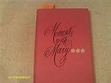Moments with Mary by Mary C. Crowley (1973-05-03)